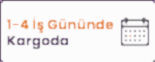 1-4 İş Gününde Kargoda